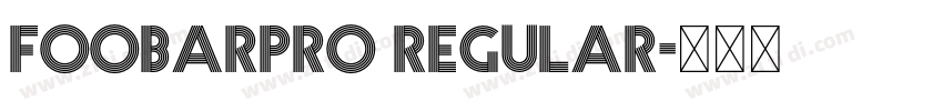 FOOBARPRO REGULAR字体转换 FOOBARPRO REGULAR字体转换